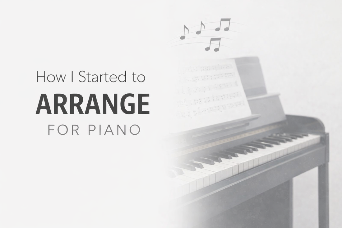 How I Started Arranging for Piano