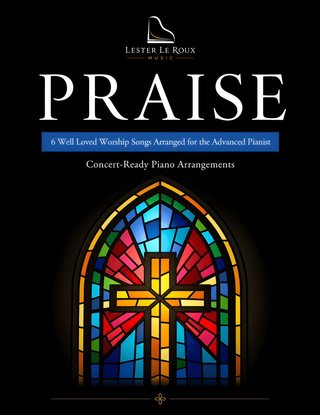 Praise – 6 Concert Worship Piano Arrangements