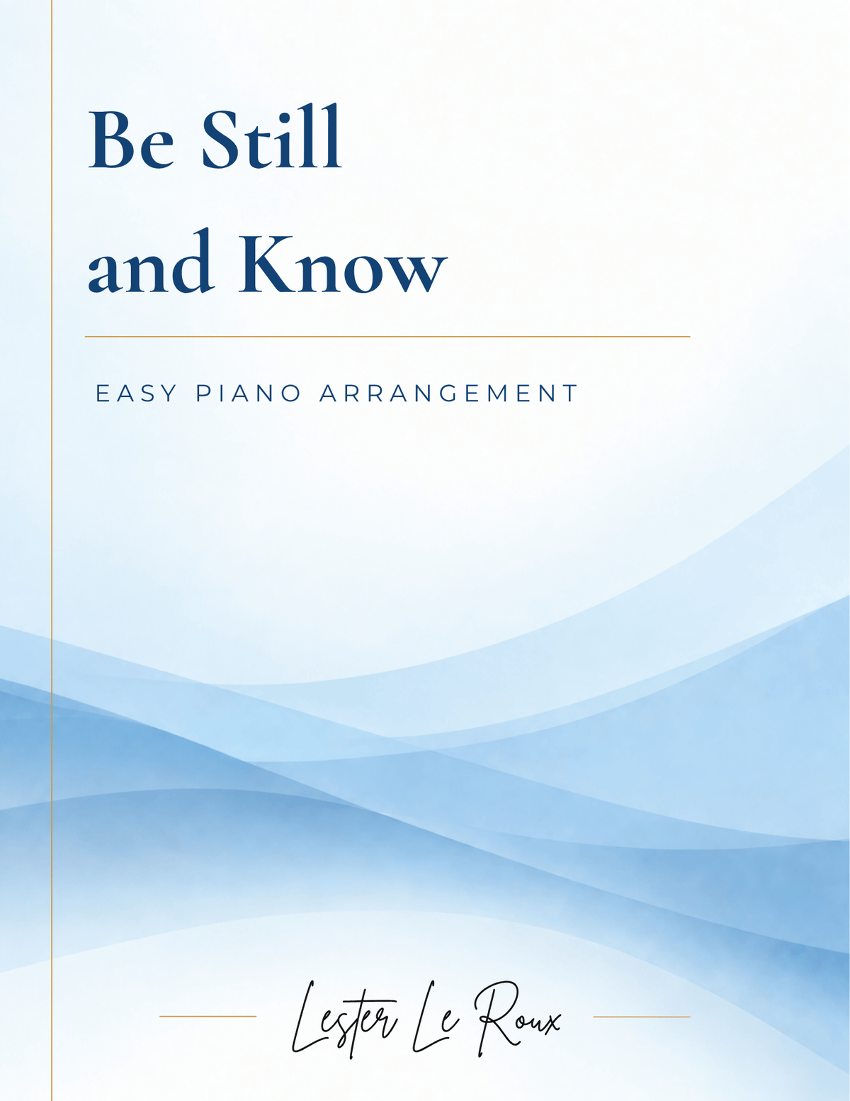 Be Still and Know Easy Piano Arrangement by Lester Le Roux