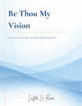 Be Thou My Vision Easy Piano Arrangement by Lester Le Roux